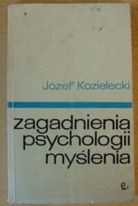 Zdjęcie nr 1 okładki Kozielecki Józef Zagadnienia psychologii myślenia.