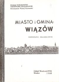 Miniatura okładki Kozioł I., Matuszewski H., Załęski J. Miasto i gmina Wiązów. Monografia krajoznawcza. /Inwentaryzacja krajoznawcza województwa wrocławskiego, zeszyt 9/.