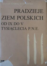 Miniatura okładki Kozłowski Stefan Karol Pradzieje ziem polskich od IX do V tysiąclecia p.n.e.