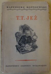 Miniatura okładki Koźniewski Kazimierz T.T. Jeż "Siewacz" (Zygmunt Miłkowski). /Żywoty Znakomitych Polaków pod red. A. Wata/