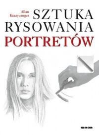 Miniatura okładki Kraayvanger Allan Sztuka rysowania portretów. 