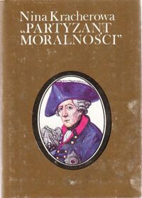Miniatura okładki Kracherowa Nina Partyzant moralności. /Fryderyk II/.