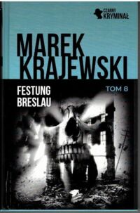 Zdjęcie nr 1 okładki Krajewski Marek Festung Breslau. /Czarny Kryminał Tom 8/