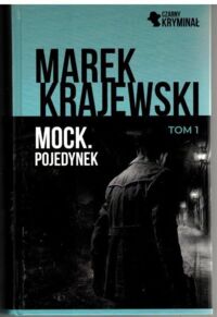 Zdjęcie nr 1 okładki Krajewski Marek Mock. Pojedynek. /Czarny Kryminał Tom 1/