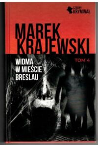 Miniatura okładki Krajewski Marek Widma w mieście Breslau. /Czarny Kryminał Tom 4/