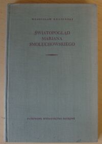 Miniatura okładki Krajewski Władysław Światopogląd Mariana Smoluchowskiego.