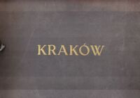 Zdjęcie nr 3 okładki  Kraków. /Towarzystwo Miłośników Historyi i Zabytków Krakowa/