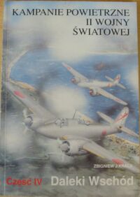 Miniatura okładki Krala Zbigniew J. "Daleki Wschód. /Kampanie Powietrzne II Wojny Światowej. Część IV/" 