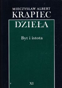 Miniatura okładki Krąpiec Mieczysław Albert Byt i istota. /Dzieła XI/
