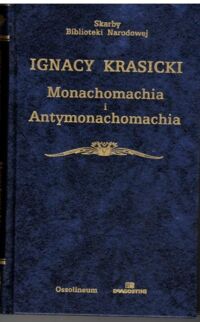 Miniatura okładki Krasicki Ignacy Monachomachia i Antymonachomachia. /Skarby Biblioteki Narodowej/