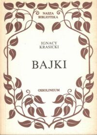 Miniatura okładki Krasicki Ignacy /wstęp J. Sokolski/ Bajki. /Nasza Biblioteka/