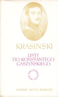 Miniatura okładki Krasiński Zygmunt Listy do Konstantego Gaszyńskiego. /Biblioteka Poezji i Prozy/