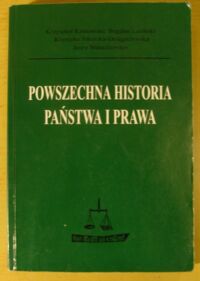 Zdjęcie nr 1 okładki Krasowski K., Lesiński B., Sikorska-Dzięgielewska K., Walachowicz J. Powszechna historia państwa i prawa.