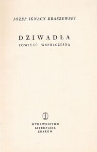 Miniatura okładki Kraszewki Józef Ignacy Dziwadła. Powieść współczesna. /Powieści obyczajowe/