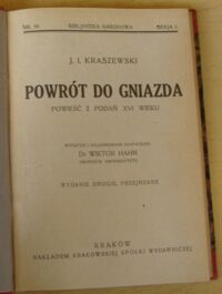 Zdjęcie nr 2 okładki Kraszewski J.I. Powrót do gniazda. Powieść z podań XVI wieku. /Seria I. Nr 58/