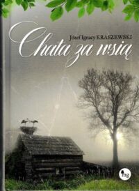 Miniatura okładki Kraszewski Józef Ignacy Chata za wsią.