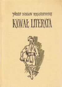 Miniatura okładki Kraszewski Józef Ignacy Kawał literata. Zadora. Z portretem autora i 16 ilustracjami. /Powieści historyczne/