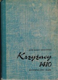 Miniatura okładki Kraszewski Józef Ignacy Krzyżacy 1410. Obrazy z przeszłości. /Biblioteka Karola Miarki/