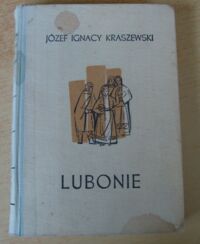 Miniatura okładki Kraszewski Józef Ignacy Lubonie. Powieść z X wieku. /Cykl powieści obejmujących dzieje Polski. Tom II/