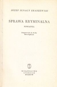 Miniatura okładki Kraszewski Józef Ignacy Sprawa kryminalna. Powiastka. /Dzieła. Powieści obyczajowe/