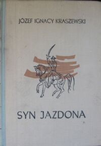 Miniatura okładki Kraszewski Józef Ignacy Syn Jazona. powieść historyczna z czasów Bolesława Wstydliwego i Leszka Czarnego.