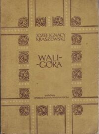 Miniatura okładki Kraszewski Józef Ignacy Waligóra. Powieść historyczna z czasów Leszka Białego. 