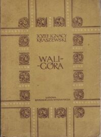 Zdjęcie nr 1 okładki Kraszewski Józef Ignacy Waligóra. Powieść historyczna z czasów Leszka Białego. 