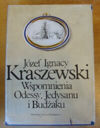 Miniatura okładki Kraszewski Józef Ignacy Wspomnienia Odessy. Jedysanu i Budżaku. Dziennik przejażdżki w roku 1843 od 22 czerwca do 11 września. /Podróże/