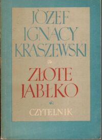 Miniatura okładki Kraszewski Józef Ignacy Złote jabłko.