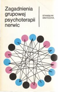 Miniatura okładki Kratochvil Stanislav Zagadnienia grupowej psychoterapii nerwic.