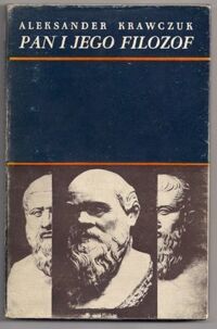 Miniatura okładki Krawczuk Aleksander Pan i jego filozof. Rzecz o Platonie. 