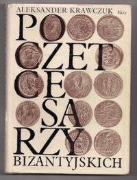 Miniatura okładki Krawczuk Aleksander Poczet cesarzy bizantyjskich.
