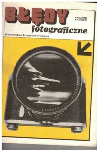 Zdjęcie nr 1 okładki Kreyser Ryszard Błędy fotograficzne w czarno-białej fotografii amatorskiej.
