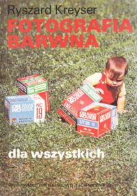 Miniatura okładki Kreyser Ryszard Fotografia barwna dla wszystkich.