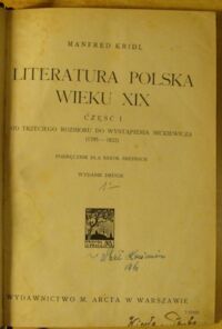 Zdjęcie nr 2 okładki Kridl Manfred Literatura polska wieku XIX. Podręcznik dla szkół średnich. Cz.I. Od trzeciego rozbioru do wystąpienia Mickiewicza (1795-1822). Cz.II. Od wystąpienia Mickiewicza do powstania listopadowego (1822-1830). /współoprawne/