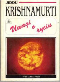 Miniatura okładki Krishnamurti J.	 Uwagi o życiu.