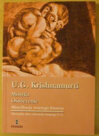 Miniatura okładki Krishnamurti U.G. Mistyka, oświecenie. Mistyfikacje świętego biznesu. /Thesaurus Project 2/