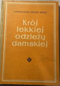 Miniatura okładki  Krój lekkiej odzieży damskiej. Zunifikowana metoda stroju.