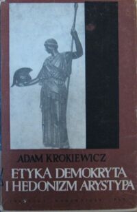Miniatura okładki Krokiewicz Adam Etyka Demokryta i hedonizm Arystypa.