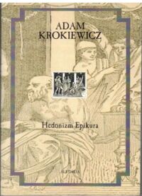 Zdjęcie nr 1 okładki Krokiewicz Adam Hedonizm Epikura. /Dzieła tom V/