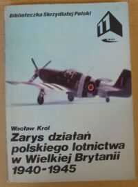 Miniatura okładki Król Wacław Zarys działań polskiego lotnictwa w Wielkiej Brytanii 1940-1945. /Biblioteczka Skrzydlatej Polski/