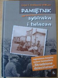 Miniatura okładki Królikowski Łucjan Z. Pamiętnik sybiraka i tułacza.