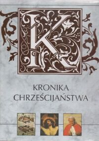 Zdjęcie nr 1 okładki  Kronika chrześcijaństwa.