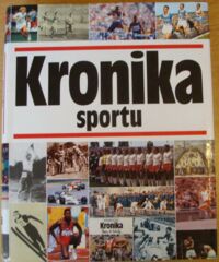 Zdjęcie nr 1 okładki  Kronika sportu.