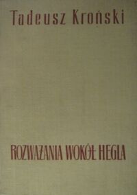 Miniatura okładki Kroński Tadeusz Rozważania wokół Hegla.