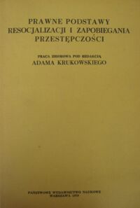 Miniatura okładki Krukowski Adam /red./ Prawne podstawy resocjalizacji i zapobiegania przestępczości.