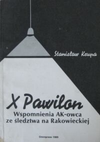 Zdjęcie nr 1 okładki Krupa Stanisław X Pawilon. Wspomnienia AK-owca ze śledztwa na Rakowieckiej.