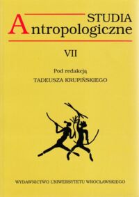 Miniatura okładki Krupiński Tadeusz / red. / Studia antropologiczne VII.