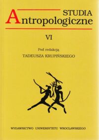 Miniatura okładki Krupiński Tadeusz Studia Antropologiczne. Tom VI.