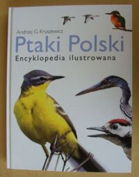 Zdjęcie nr 1 okładki Kruszewicz Andrzej G. Ptaki Polski. Encyklopedia ilustrowana.